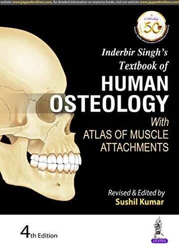Inderbir Singh's Textbook of Human Osteology with Atlas of Muscle Attachments