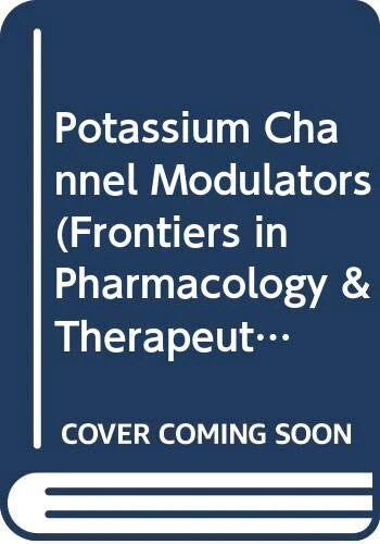 Potassium Channel Modulators, Pharmacological, Molecular And Clinical Aspects