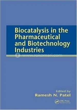 Biocatalysis in the Pharmaceutical and Biotechnology Industries