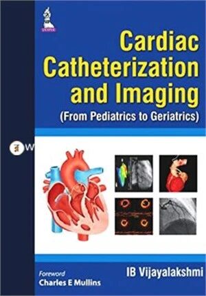 Cardiac Catheterization and Imaging (From Pediatrics to Geriatrics)