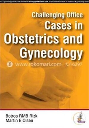 Challenging Office Cases In Obstetrics And Gynecology
