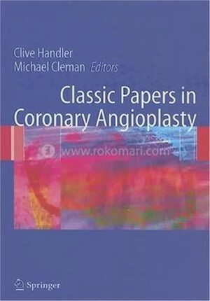Classic Papers in Coronary Angioplasty